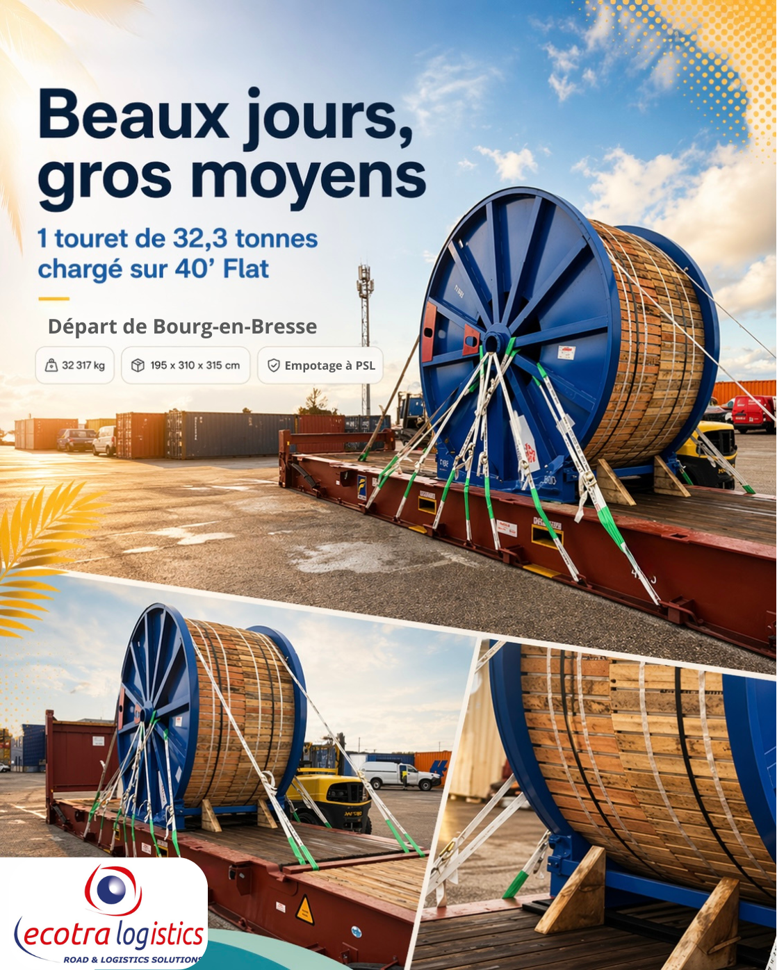 Beaux jours, gros moyens : 1 touret de 32,3 tonnes chargé sur 40’ Flat au départ de Bourg-en-Bresse